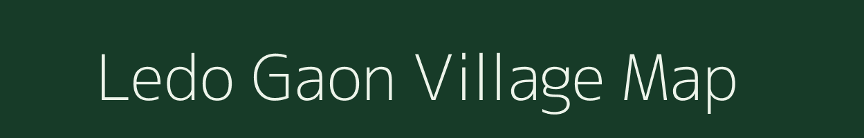 Ledo Gaon village map in Assam