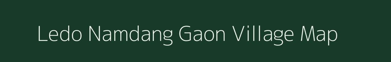 Ledo Namdang Gaon village map in Assam
