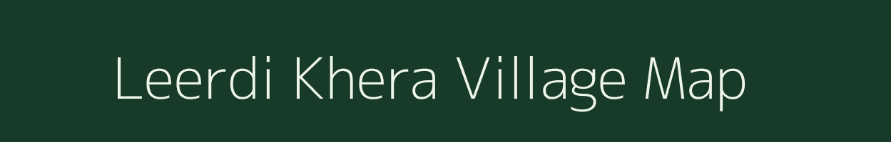 Leerdi Khera village map in Rajasthan