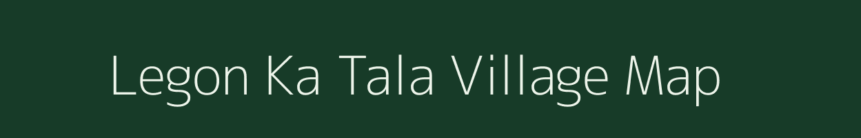 Legon Ka Tala village map in Rajasthan