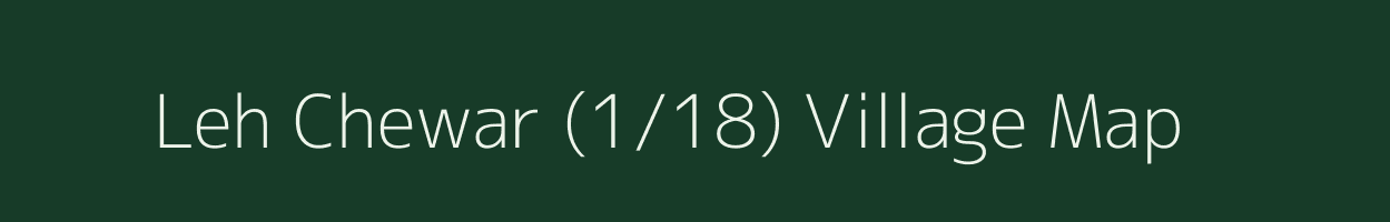 Leh Chewar (1/18) village map in Himachal Pradesh