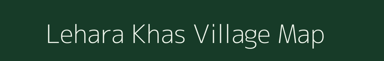 Lehara Khas village map in Uttar Pradesh