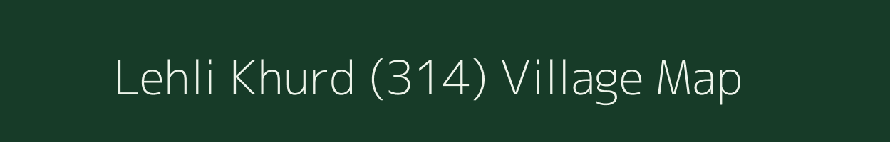 Lehli Khurd (314) village map in Punjab