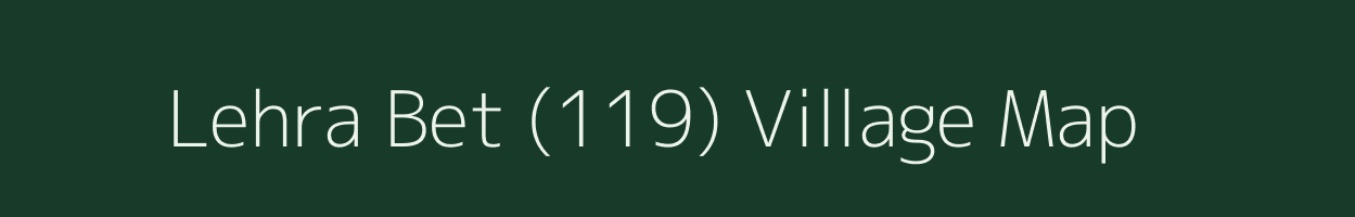 Lehra Bet (119) village map in Punjab