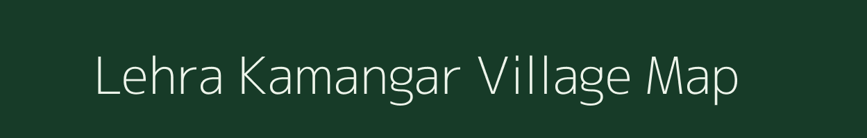 Lehra Kamangar village map in Uttar Pradesh