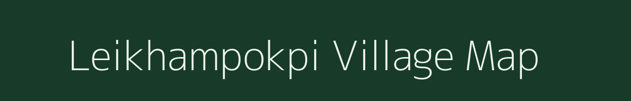 Leikhampokpi village map in Manipur