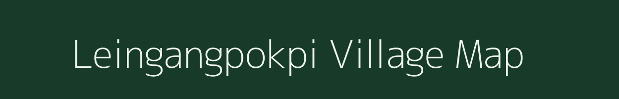 Leingangpokpi village map in Manipur