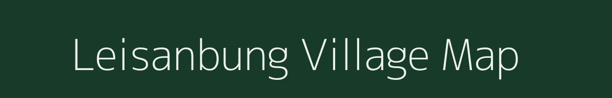 Leisanbung village map in Manipur