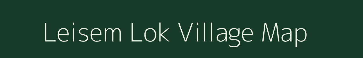 Leisem Lok village map in Manipur