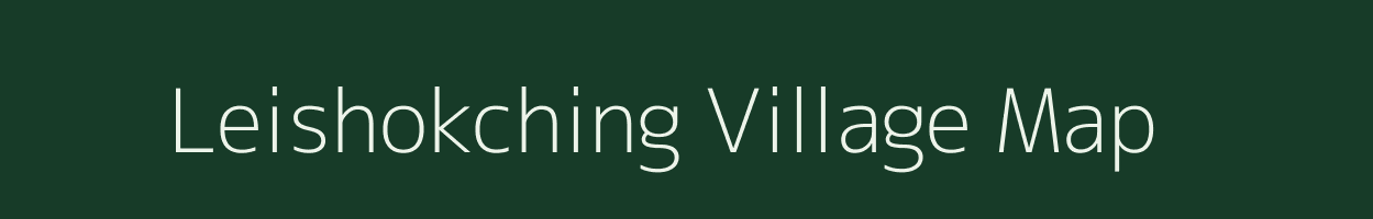 Leishokching village map in Manipur