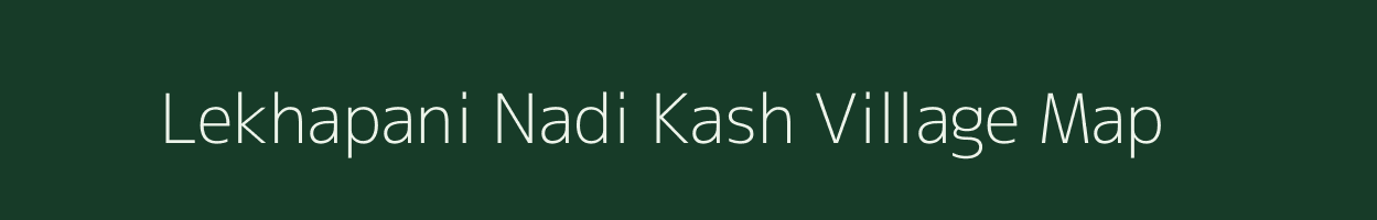 Lekhapani Nadi Kash village map in Assam