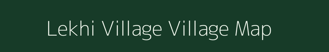 Lekhi Village village map in Arunachal Pradesh