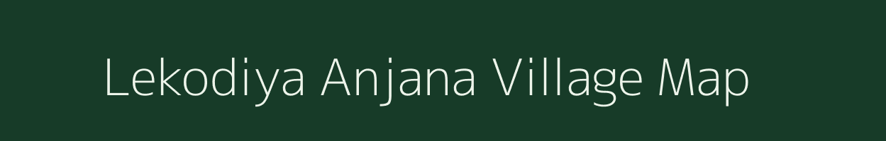 Lekodiya Anjana village map in Madhya Pradesh