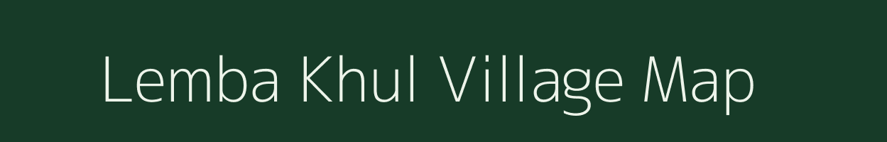 Lemba Khul village map in Manipur