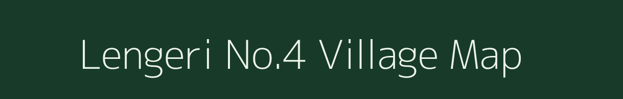 Lengeri No.4 village map in Assam