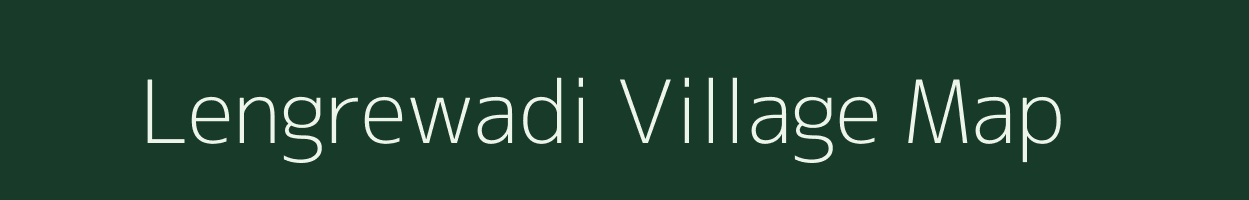 Lengrewadi village map in Maharashtra