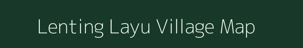 Lenting Layu village map in Arunachal Pradesh