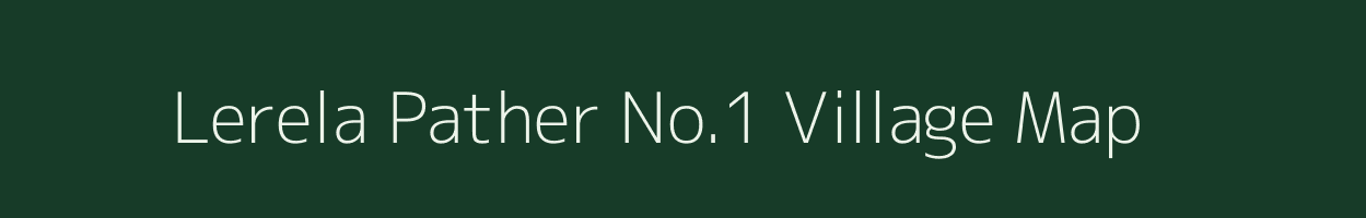 Lerela Pather No.1 village map in Assam