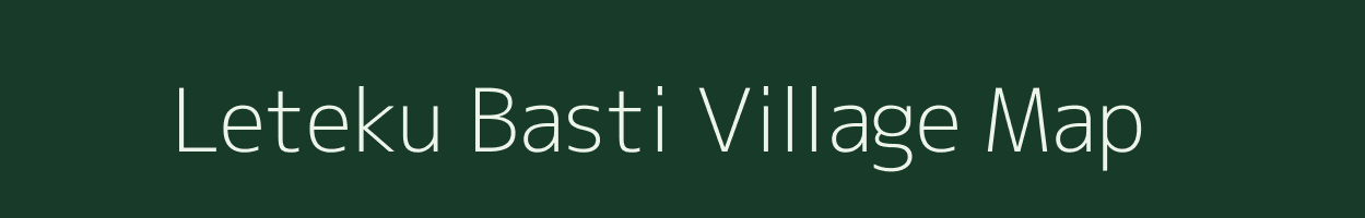 Leteku Basti village map in Assam
