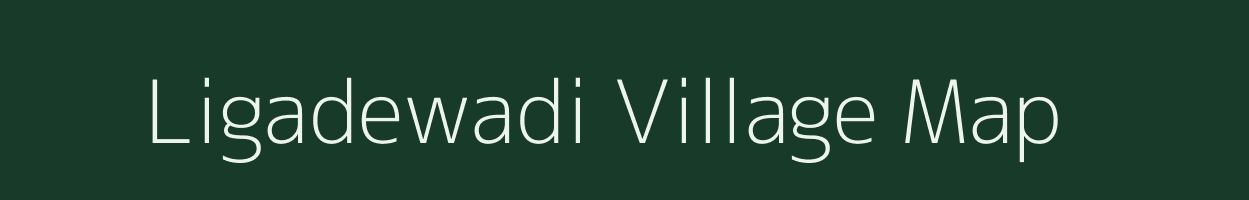 Ligadewadi village map in Maharashtra