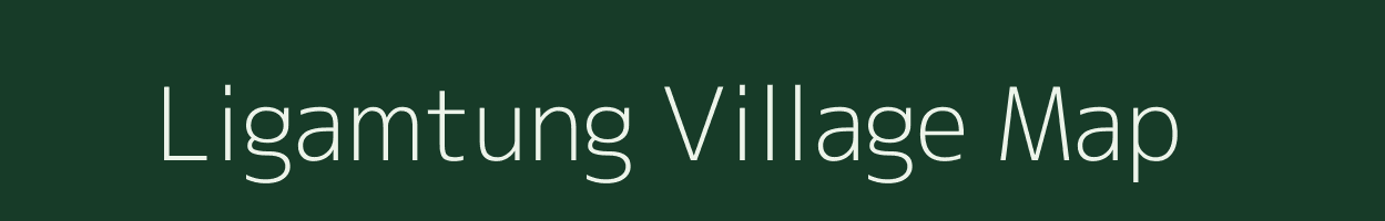 Ligamtung village map in Arunachal Pradesh