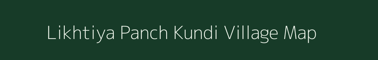 Likhtiya Panch Kundi village map in Rajasthan