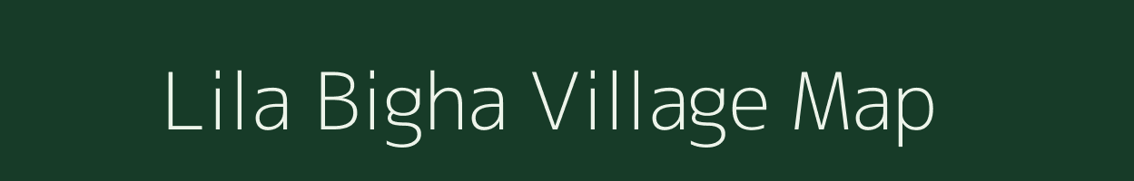 Lila Bigha village map in Bihar