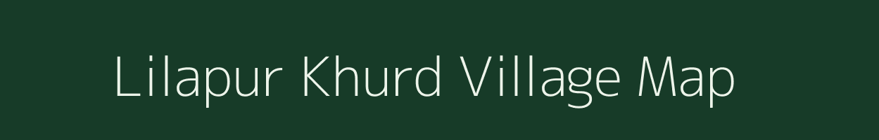 Lilapur Khurd village map in Uttar Pradesh