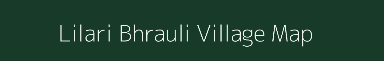 Lilari Bhrauli village map in Uttar Pradesh