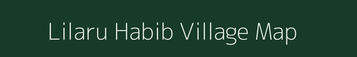 Lilaru Habib village map in Bihar