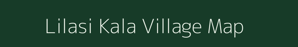 Lilasi Kala village map in Uttar Pradesh