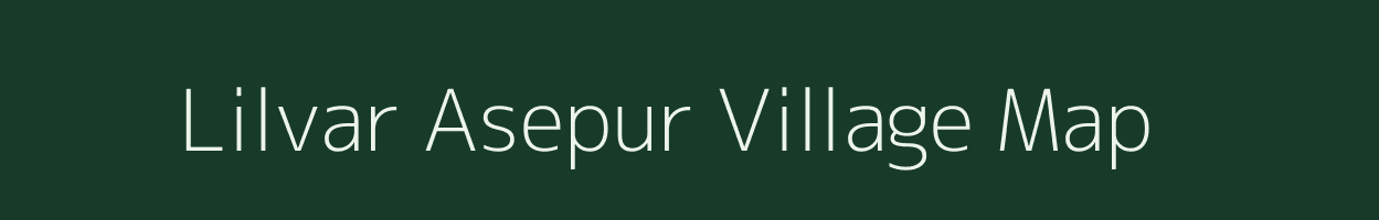 Lilvar Asepur village map in Uttar Pradesh