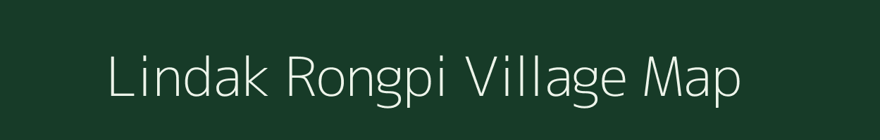 Lindak Rongpi village map in Assam