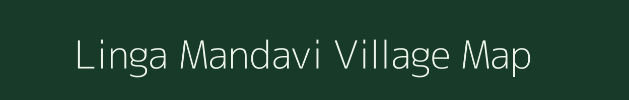 Linga Mandavi village map in Maharashtra