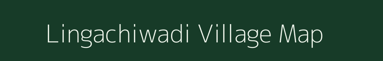 Lingachiwadi village map in Maharashtra