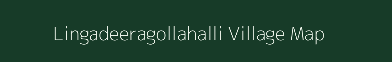 Lingadeeragollahalli village map in Karnataka