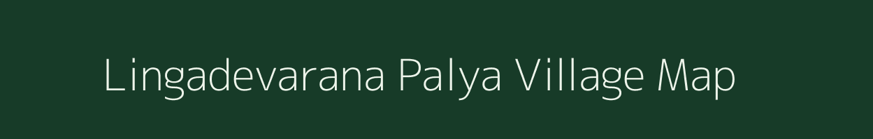 Lingadevarana Palya village map in Karnataka