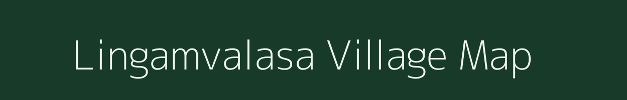 Lingamvalasa village map in Andhra Pradesh