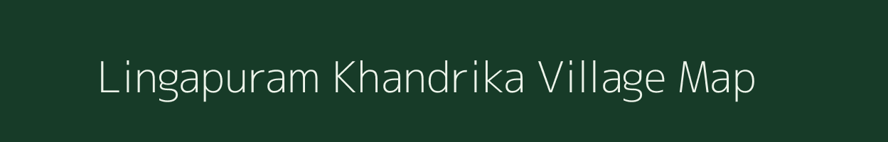 Lingapuram Khandrika village map in Andhra Pradesh