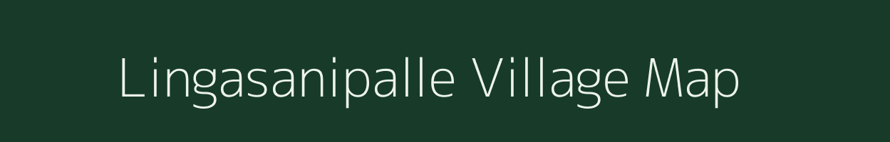 Lingasanipalle village map in Andhra Pradesh