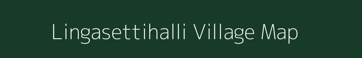 Lingasettihalli village map in Karnataka