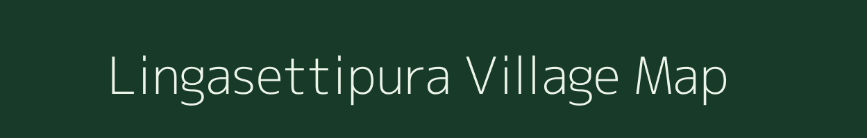 Lingasettipura village map in Karnataka