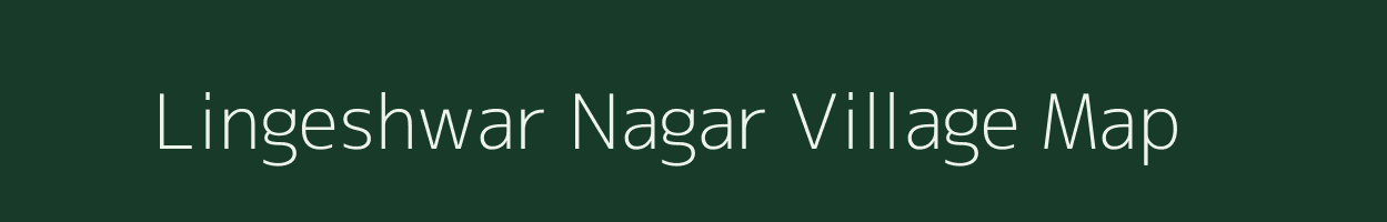 Lingeshwar Nagar village map in Maharashtra