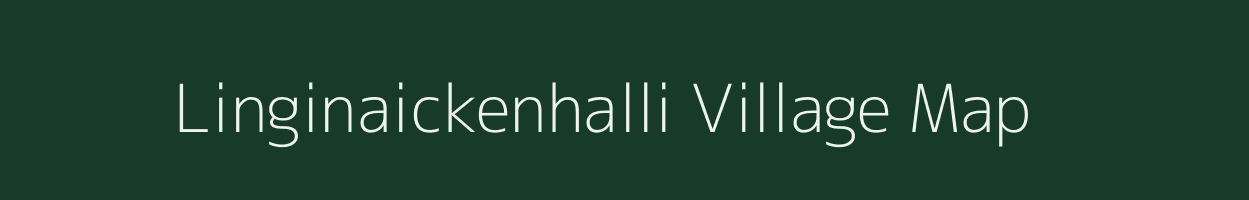 Linginaickenhalli village map in Tamil Nadu