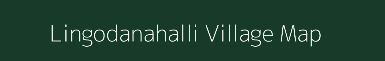 Lingodanahalli village map in Karnataka