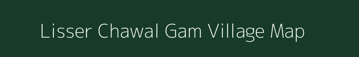 Lisser Chawal Gam village map in Jammu & Kashmir