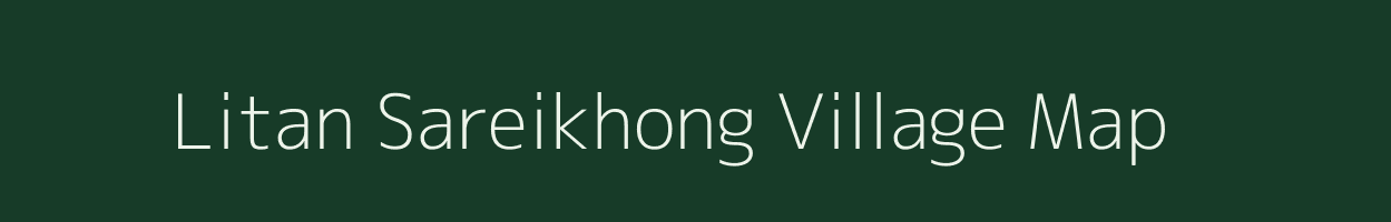 Litan Sareikhong village map in Manipur