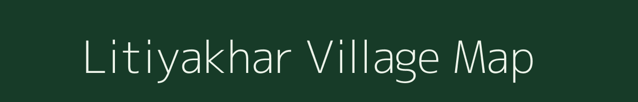 Litiyakhar village map in Chhattisgarh
