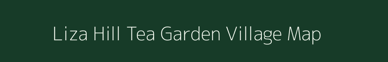 Liza Hill Tea Garden village map in West Bengal