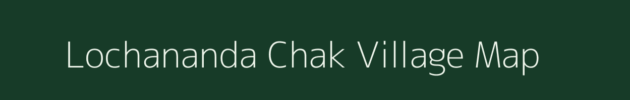 Lochananda Chak village map in West Bengal